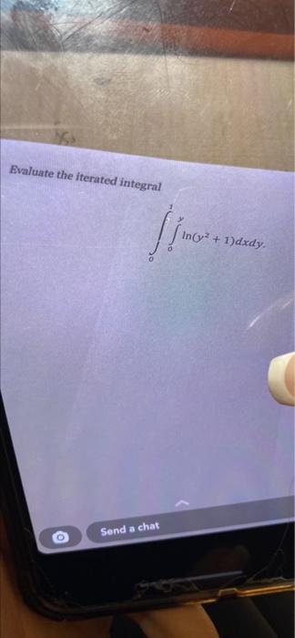 Evaluate The Iterated Integral Jimo In Ov 1 Dxdy Send A Chat O 1