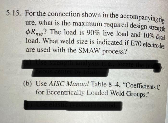 5 15 For The Connection Shown In The Accompanying Fig Ure What Is The Maximum Required Design Strength Ornw The Load 1