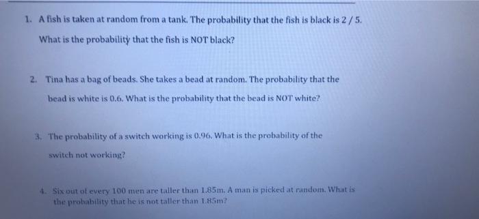 1 A Fish Is Taken At Random From A Tank The Probability That The Fish Is Black Is 2 5 What Is The Probability That Th 1