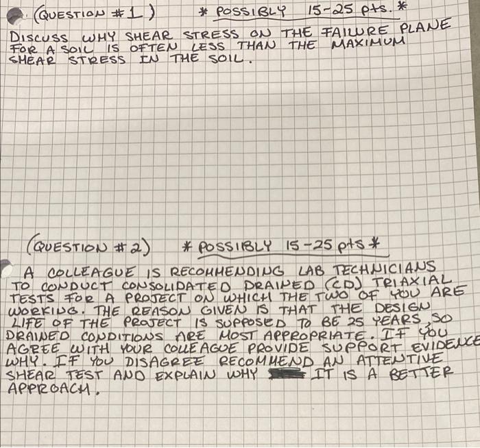 Question 1 Possibly 15 25 Pts Discuss Why Shear Stress On The Failure Plane Foie A Soil Is Often Less Than The Ma 1