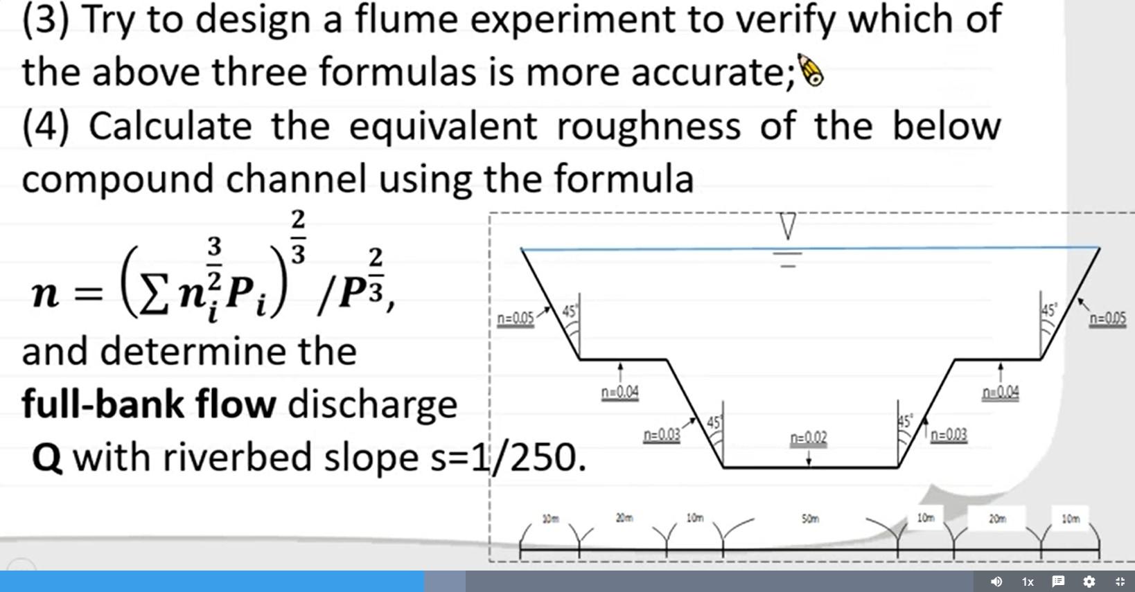 3 Try To Design A Flume Experiment To Verify Which Of The Above Three Formulas Is More Accurate 4 Calculate The Equ 1