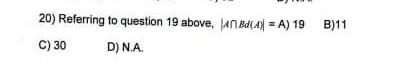 20 Referring To Question 19 Above Wan B Ay A 19 B 11 C 30 D Na 19 Let X T Be A Topological Space Having A Set 1