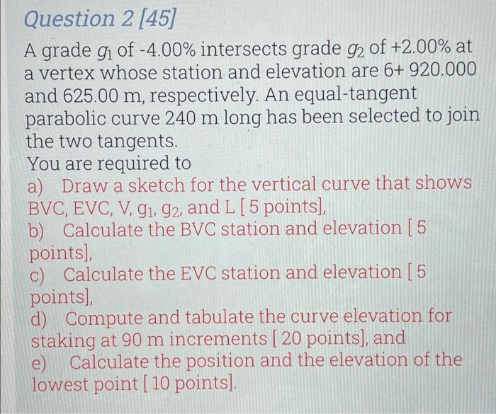 A Question 2 45 A Grade Gi Of 4 00 Intersects Grade G2 Of 2 00 At A Vertex Whose Station And Elevation Are 6 920 1