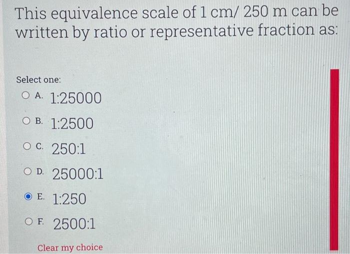 This Equivalence Scale Of 1 Cm 250 M Can Be Written By Ratio Or Representative Fraction As Select One O A 1 25000 O 1