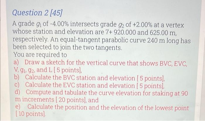 Question 2 45 A Grade 91 Of 4 00 Intersects Grade 92 Of 2 00 At A Vertex Whose Station And Elevation Are 7 920 000 2