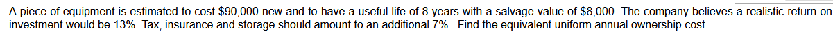 A Piece Of Equipment Is Estimated To Cost 90 000 New And To Have A Useful Life Of 8 Years With A Salvage Value Of 8 00 1