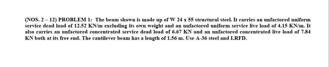 Nos 2 12 Problem 1 The Beam Shown Is Made Up Of W 24 X 55 Structural Steel It Carries An Unfactored Uniform Service 1