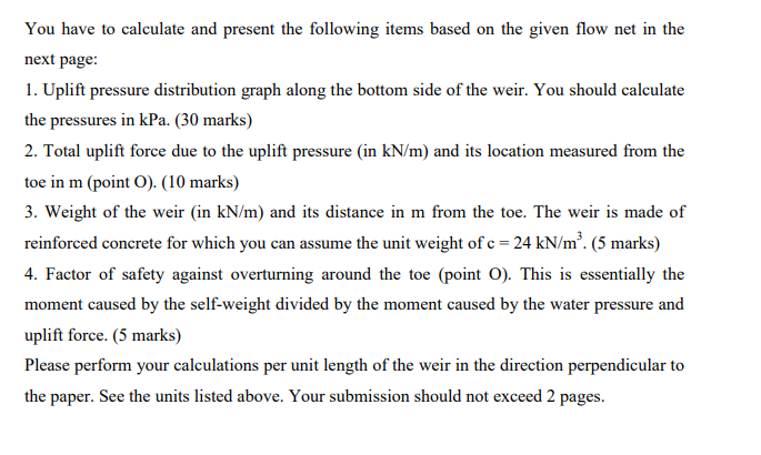 You Have To Calculate And Present The Following Items Based On The Given Flow Net In The Next Page 1 Uplift Pressure D 1