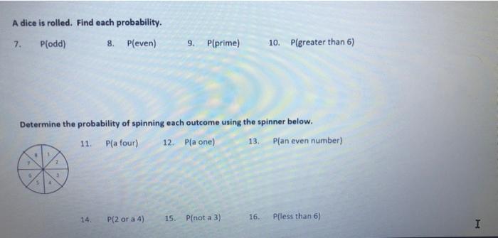 A Dice Is Rolled Find Each Probability 7 Plodd 8 Pseven 9 P Prime 10 Plgreater Than 6 Determine The Probabilit 1