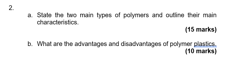 2 A State The Two Main Types Of Polymers And Outline Their Main Characteristics 15 Marks B What Are The Advantages 1