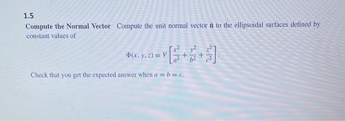 1 5 Compute The Normal Vector Compute The Unit Normal Vector In To The Ellipsoidal Surfaces Defined By Constant Values O 1