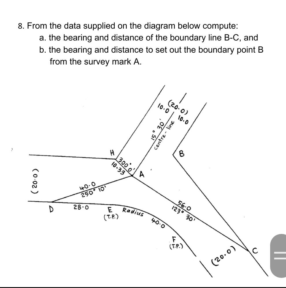 8 From The Data Supplied On The Diagram Below Compute A The Bearing And Distance Of The Boundary Line B C And B The 1