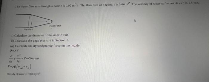 The Water Flow Rate Through A Nozzle Is 0 02 Ms The Flow Area Of Section 1 Is 0 06 M2 The Velocity Of Water At The Nuz 1