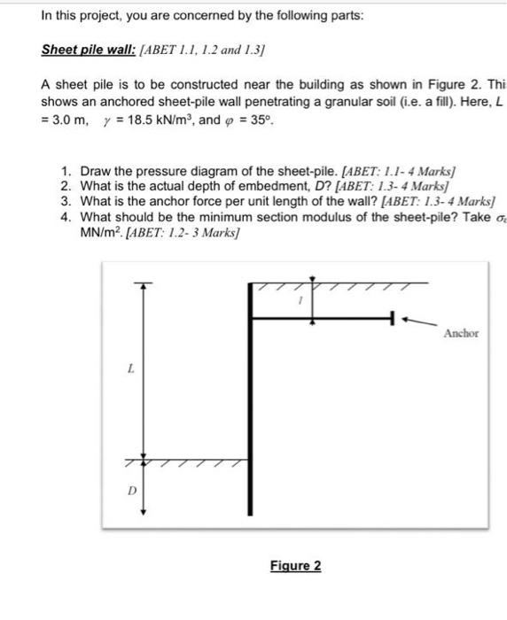 In This Project You Are Concerned By The Following Parts Sheet Pile Wall Abet 1 1 1 2 And 1 3 A Sheet Pile Is To B 1