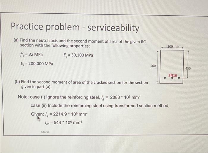 Practice Problem Serviceability 200 Mm A Find The Neutral Axis And The Second Moment Of Area Of The Given Rc Section 1