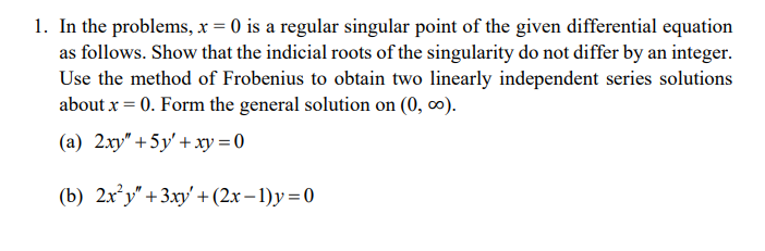 1 In The Problems X 0 Is A Regular Singular Point Of The Given Differential Equation As Follows Show That The Indi 1