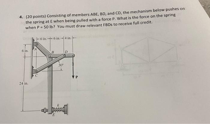 4 20 Points Consisting Of Members Abe Bd And Cd The Mechanism Below Pushes On The Spring At E When Being Pulled Wi 1
