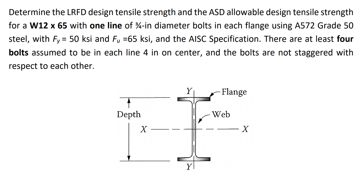 Determine The Lrfd Design Tensile Strength And The Asd Allowable Design Tensile Strength For A W12 X 65 With One Line Of 1