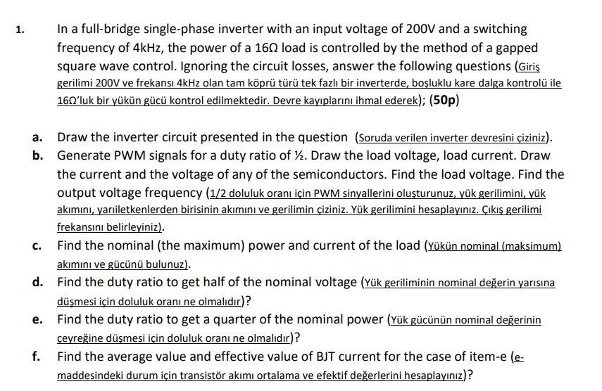 1 In A Full Bridge Single Phase Inverter With An Input Voltage Of 200v And A Switching Frequency Of 4khz The Power Of 1