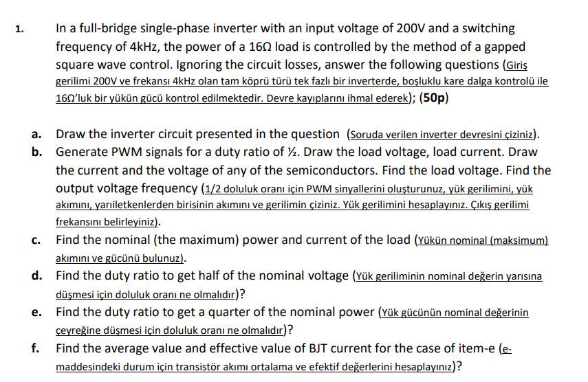 1 In A Full Bridge Single Phase Inverter With An Input Voltage Of 200v And A Switching Frequency Of 4khz The Power Of 1
