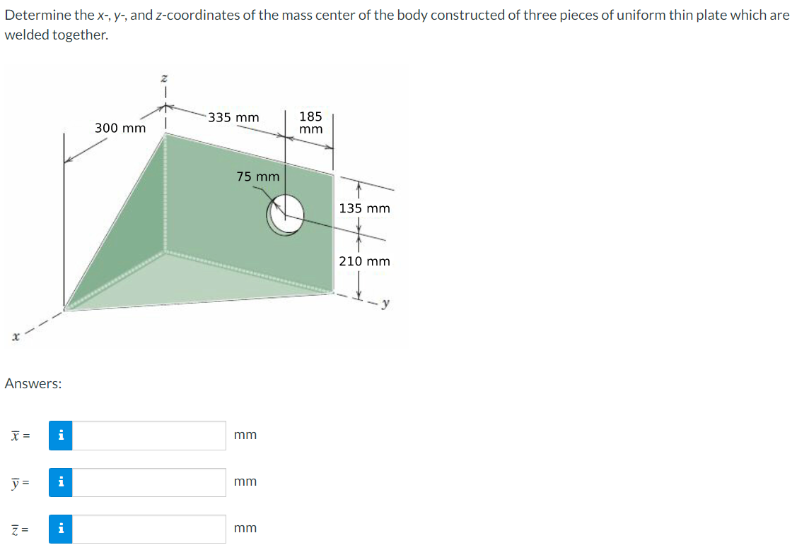 Determine The X Y And Z Coordinates Of The Mass Center Of The Body Constructed Of Three Pieces Of Uniform Thin Plate 1