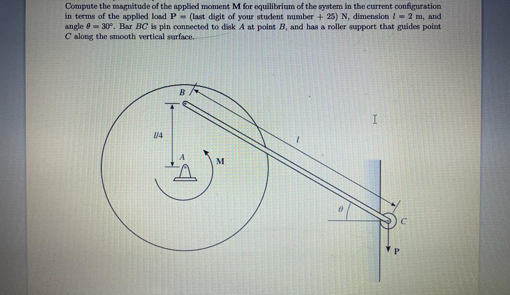 Compute The Magnitude Of The Applied Moment M For Equilibrium Of The System In The Current Configuration In Terms Of The 1