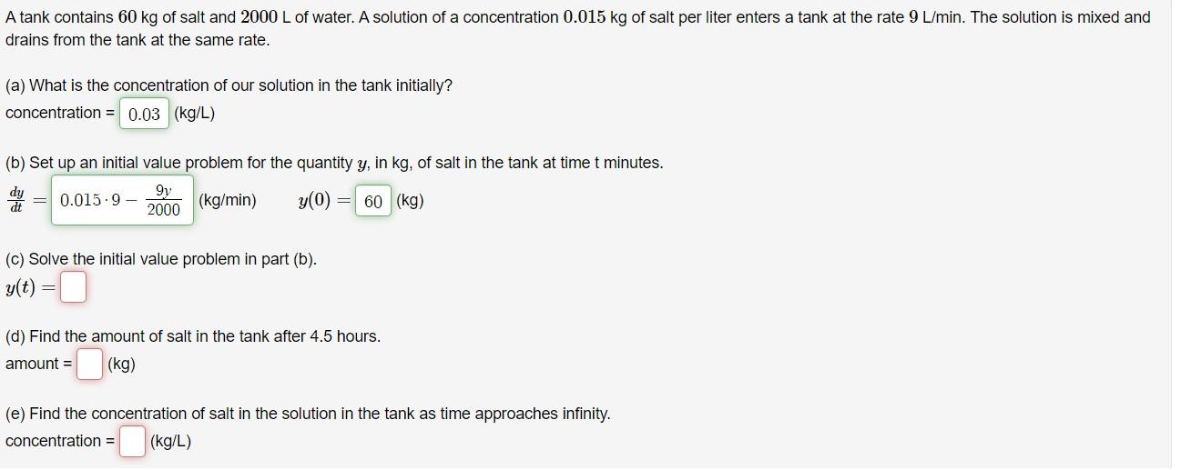 A Tank Contains 60 Kg Of Salt And 2000 L Of Water A Solution Of A Concentration 0 015 Kg Of Salt Per Liter Enters A Tan 1
