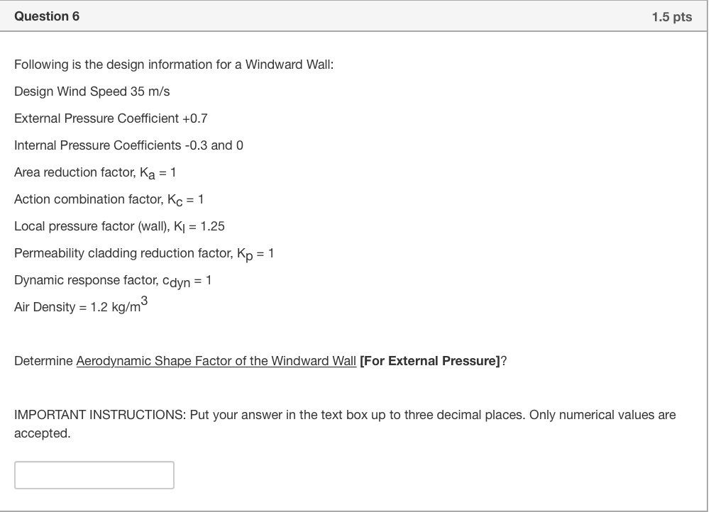 Question 6 1 5 Pts Following Is The Design Information For A Windward Wall Design Wind Speed 35 M S External Pressure C 1