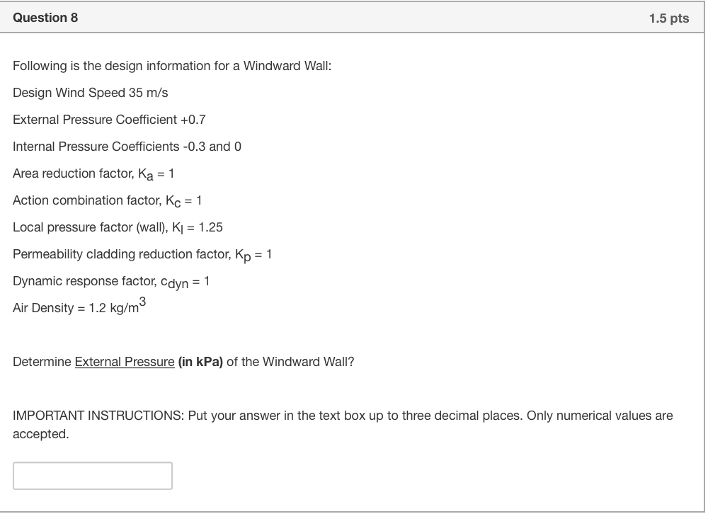 Question 8 1 5 Pts Following Is The Design Information For A Windward Wall Design Wind Speed 35 M S External Pressure C 1