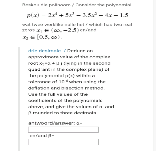 Beskou Die Polinoom Consider The Polynomial P X 2x4 5 83 3 5 X2 4x 1 5 Wat Twee Werklike Nulle Het Which 1