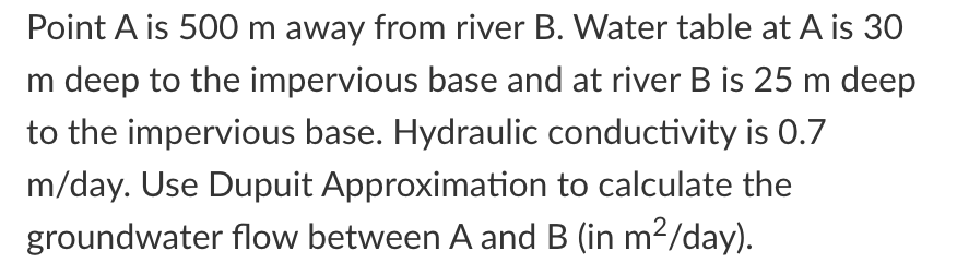 Point A Is 500 M Away From River B Water Table At A Is 30 M Deep To The Impervious Base And At River B Is 25 M Deep To 1