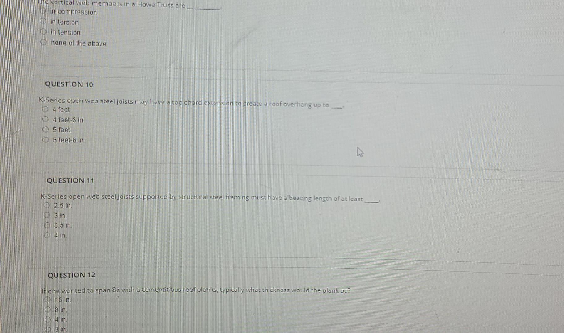 He Vertical Web Members In A Howe Truss Are In Compression In Torsion In Tension None Of The Above Question 10 K Series 1