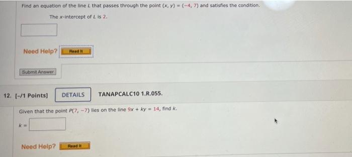 Find An Equation Of The Line L That Passes Through The Point X Y 4 7 And Satisfies The Condition The X Intercep 2