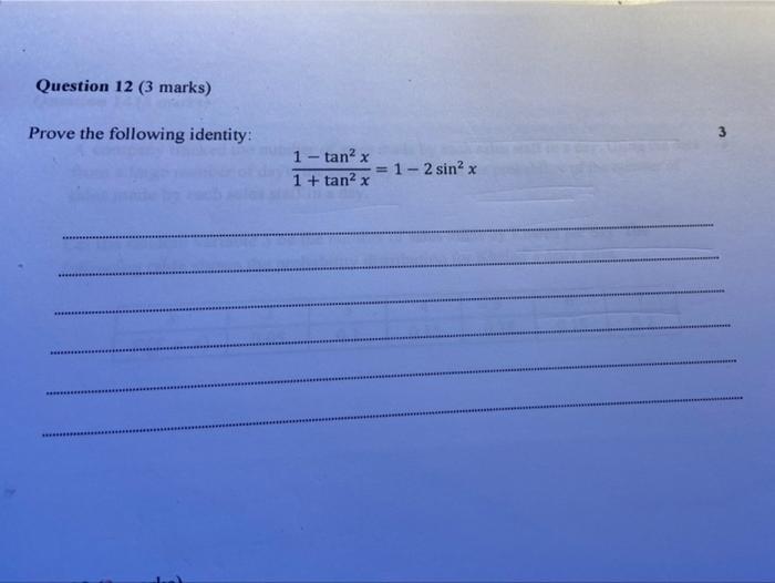 Question 12 3 Marks Prove The Following Identity 1 Tan2 X 1 Tan2 X 1 2 Sina X Question 13 3 Marks 3 Find The Eq 1