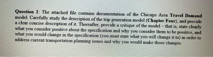 Question 1 The Attached File Contains Documentation Of The Chicago Area Travel Demand Model Carefully Study The Descri 1