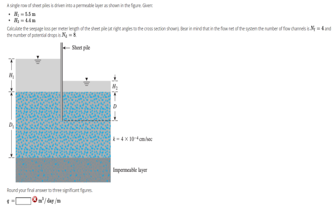 A Single Row Of Sheet Piles Is Driven Into A Permeable Layer As Shown In The Figure Given H 5 5 M Hg 4 4 M Cal 1