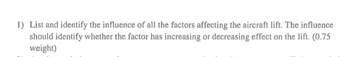1 List And Identify The Influence Of All The Factors Affecting The Aircraft Lift The Influence Should Identify Whether 1