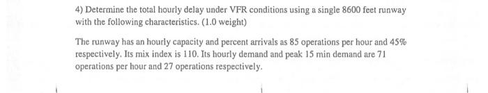4 Determine The Total Hourly Delay Under Vfr Conditions Using A Single 8600 Feet Runway With The Following Characterist 1