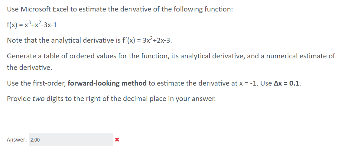 Use Microsoft Excel To Estimate The Derivative Of The Following Function F X X3 X2 3x 1 Note That The Analytical D 1