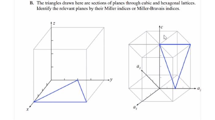 B The Triangles Drawn Here Are Sections Of Planes Through Cubic And Hexagonal Lattices Identify The Relevant Planes By 1