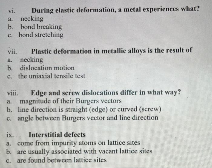 Vi During Elastic Deformation A Metal Experiences What A Necking B Bond Breaking C Bond Stretching Vii A Plastic 1