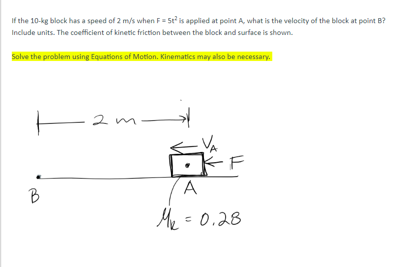 If The 10 Kg Block Has A Speed Of 2 M S When F 5t Is Applied At Point A What Is The Velocity Of The Block At Point B 1