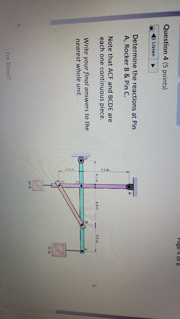 Page 4 Of 6 Question 4 5 Points Listen Determine The Reactions At Pin A Rocker B Pin C A E Note That Acf And Bcde 1