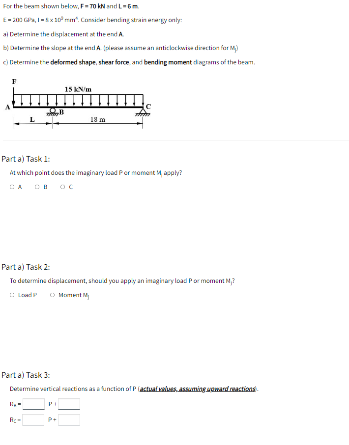 For The Beam Shown Below F 70 Kn And L 6 M E 200 Gpa I 8 X 10 Mm Consider Bending Strain Energy Only A Deter 1