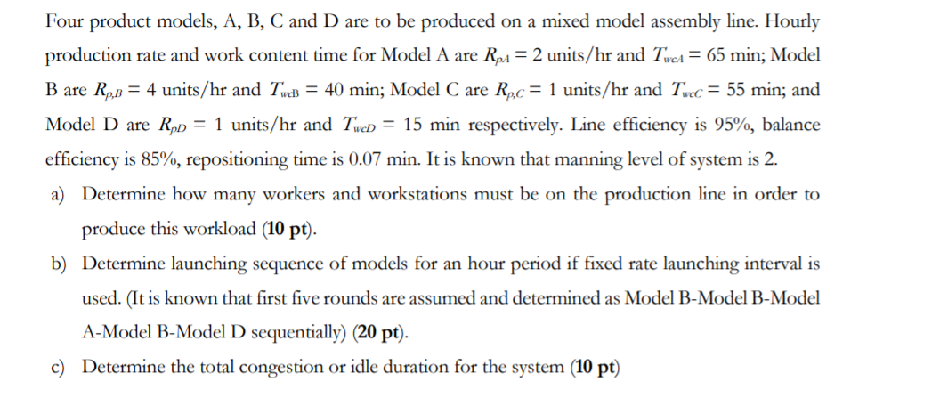 Four Product Models A B C And D Are To Be Produced On A Mixed Model Assembly Line Hourly Production Rate And Work Co 1
