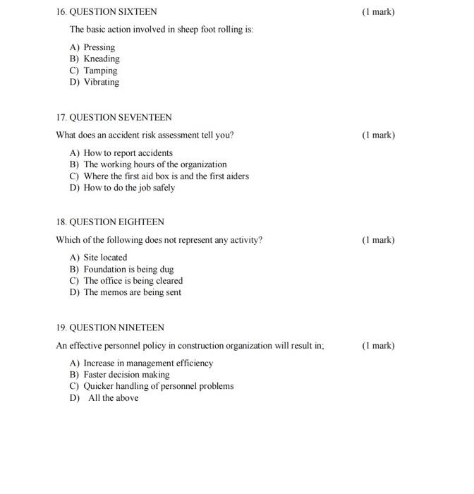 1 Mark 16 Question Sixteen The Basic Action Involved In Sheep Foot Rolling Is A Pressing B Kneading C Tamping D V 1