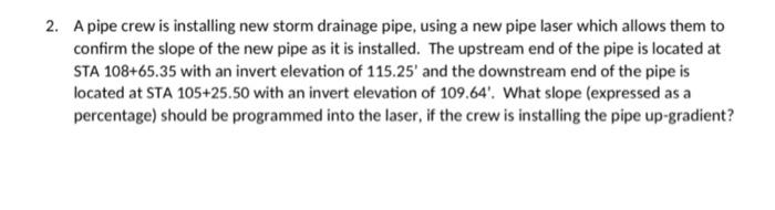 2 A Pipe Crew Is Installing New Storm Drainage Pipe Using A New Pipe Laser Which Allows Them To Confirm The Slope Of T 1