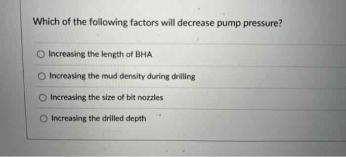 Which Of The Following Factors Will Decrease Pump Pressure 1