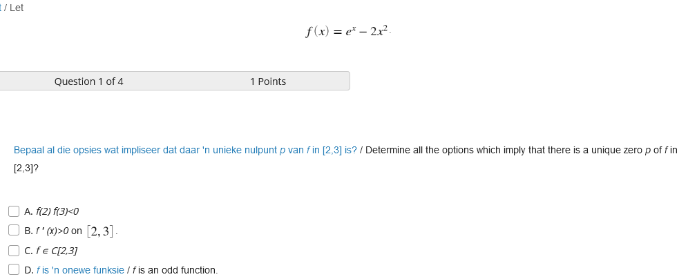 1 Let F X E 2x Question 1 Of 4 1 Points Bepaal Al Die Opsies Wat Impliseer Dat Daar N Unieke Nulpunt P Van Fin 1