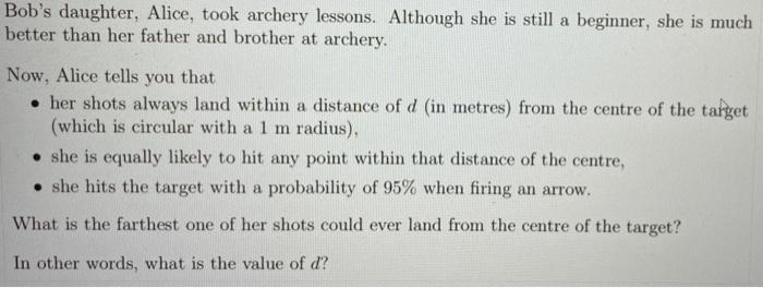 Bob S Daughter Alice Took Archery Lessons Although She Is Still A Beginner She Is Much Better Than Her Father And Br 1